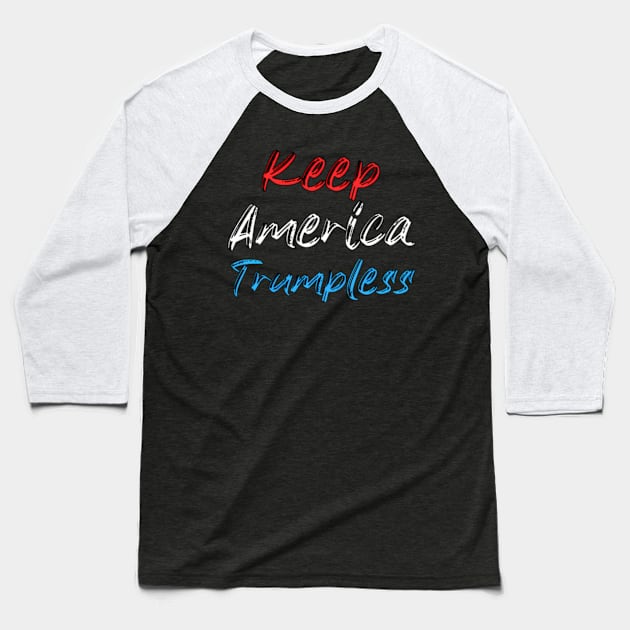 Keep America Trumpless ny -Trump Baseball T-Shirt by lam-san-dan